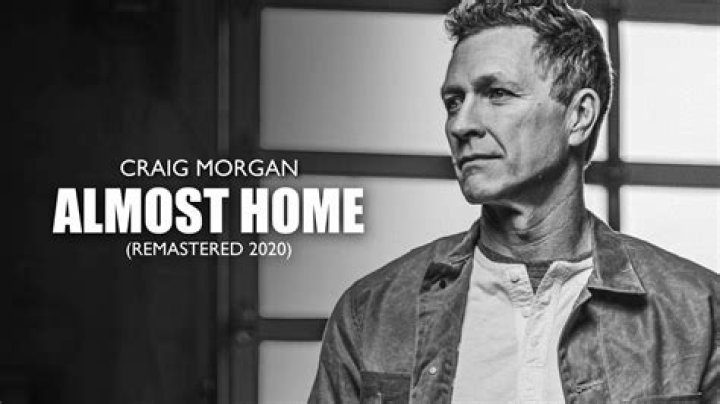 Discovering The Heartfelt Journey Of "Almost Home" By Craig Morgan