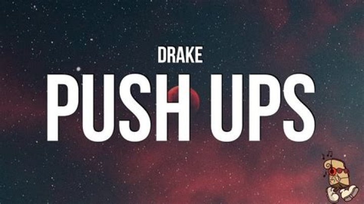 Unpacking The Meaning Behind Drake's "Push Ups" Lyrics