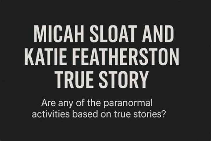 Unveiling The Truth Behind Micah Sloat And Katie Featherston's True Story