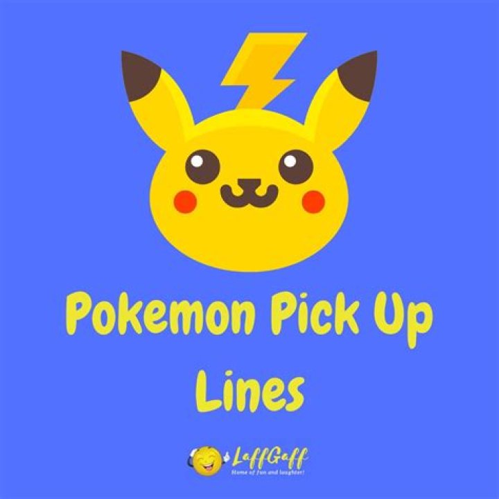 Discover Irresistible Pokmon Pick-Up Lines For The "tuk11" Niche
