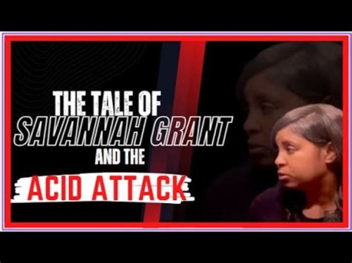 Savannah Grant acid attack story, Grant boyfriend, release