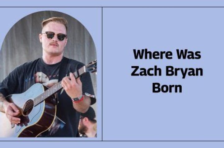 Where Was Zach Bryan Born: The Hometown Of A Rising Star